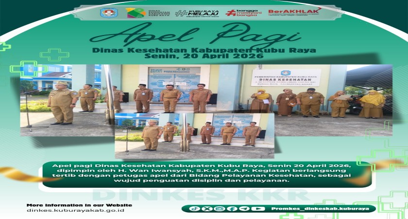 Apel pagi Dinas Kesehatan Kabupaten Kubu Raya, Senin (20/04/2026)