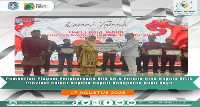 Pemberian Piagam Penghargaan Pencapaian Universal Health Coverage (UHC) sebesar 98,6% oleh Kepala BPJS Kesehatan Provinsi Kalimantan Barat kepada Bupati Kubu Raya (17/8)