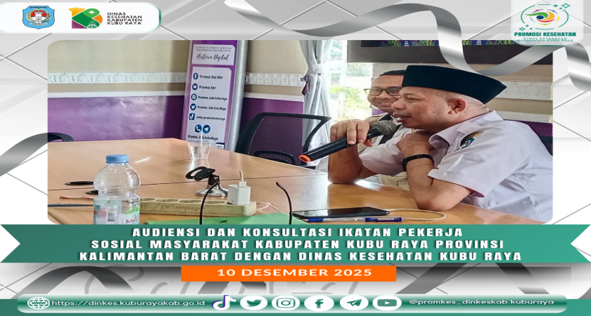 Audiensi Dan Konsultasi Ikatan Pekerja Sosial Masyarakat Kabupaten Kubu Raya Provinsi Kalimantan Barat Dengan Dinas Kesehatan Kabupaten Kubu Raya