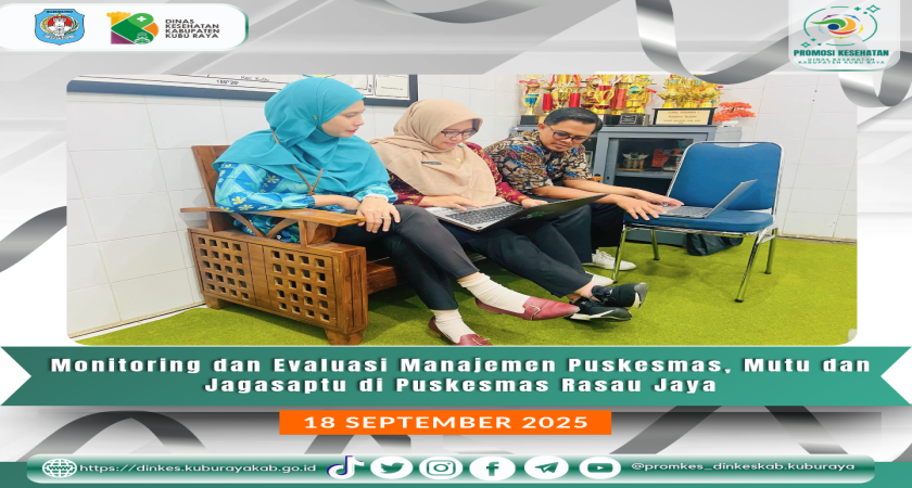 Monitoring dan Evaluasi Manajemen Mutu serta Jaga saptu Puskesmas Rasau Jaya (18/9/25)
