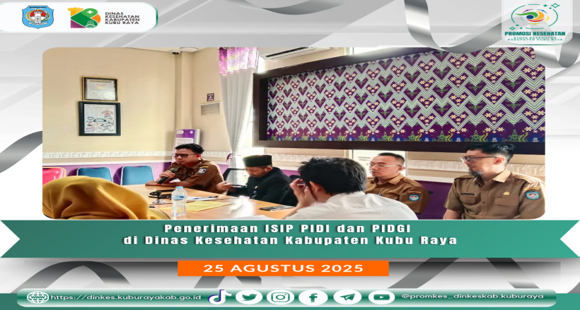 Penerimaan ISIP PIDI dan PIDGI di Dinas Kesehatan Kabupaten Kubu Raya (25/8)