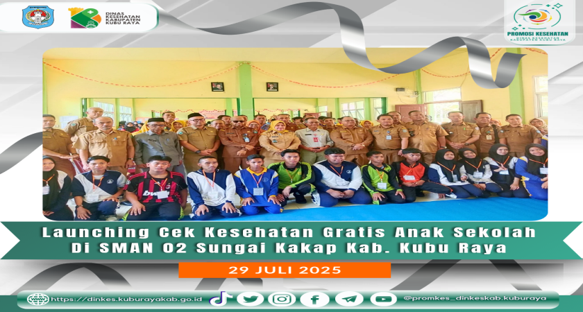 Launching Cek Kesehatan Gratis Anak Sekolah di SMAN 02 Sungai Kakap Kabupaten Kubu Raya