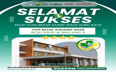 Keluarga Besar Dinas Kesehatan Kabupaten Kubu Raya mengucapkan selamat kepada RSUD Tuan Besar Syarif Idrus atas capaian membanggakan sebagai BLUD RSUD #Bintang 4 dalam ajang TOP BLUD Award 2026