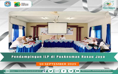 Pendampingan ILP Puskesmas Rasau Jaya (10/9)