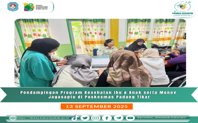 Pendampingan Program Kesehatan Ibu dan Anak serta Monev JAGASAPTU Puskesmas Padang Tikar (13/9/25)