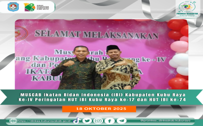 MUSCAB Ikatan Bidan Indonesia (IBI) Kabupaten Kubu Raya ke IV Peringatan HUT IBi ke 17 dan HUT IBi ke 74