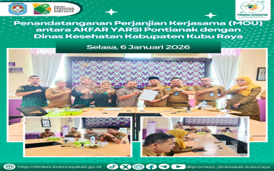 Penandatanganan Perjanjian Kerja Sama (MoU) antara Dinas Kesehatan Kabupaten Kubu Raya dengan AKFAR YARSI Pontianak
