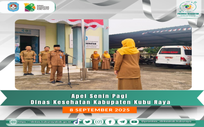 Apel Senin Pagi Dinas Kesehatan Kabupaten Kubu Raya (8/9/25)
