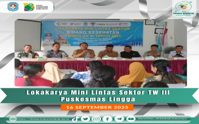 Lokakarya Mini Lintas Sektor Triwulan III Puskesmas Lingga (16/9/25)