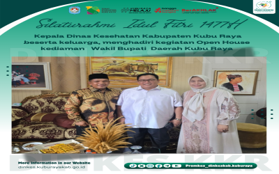 Kepala Dinas Kesehatan Kabupaten Kubu Raya menghadiri kegiatan Open House Silaturahmi Idul Fitri 1447 H di Kediaman wakil bupati kubu raya