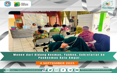 Monev Bidang Kesmas dan Yankes, dan Sekretariat di Puskesmas Batu Ampar (4/9/25)